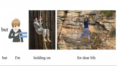 032 but I'm holding on for dear life